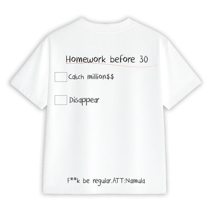 HOMEWORKS BEFORE 20s, 25s, 30s